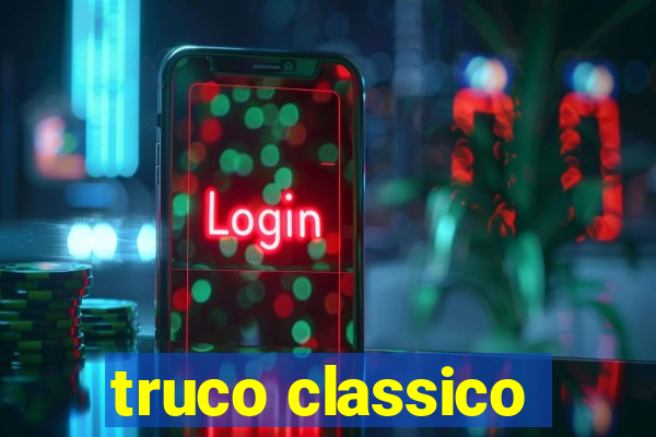 truco classico